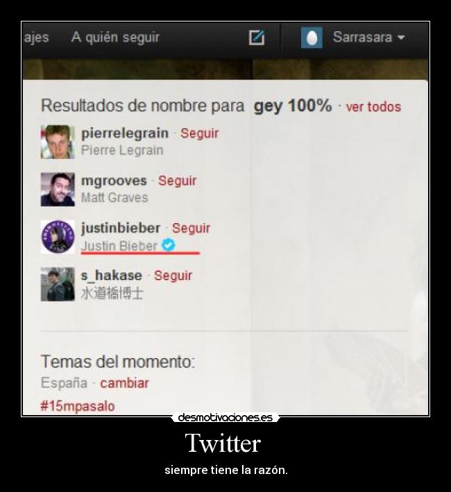 Twitter  - siempre tiene la razón.