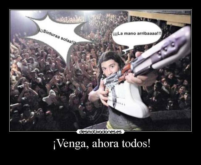 ¡Venga, ahora todos! -