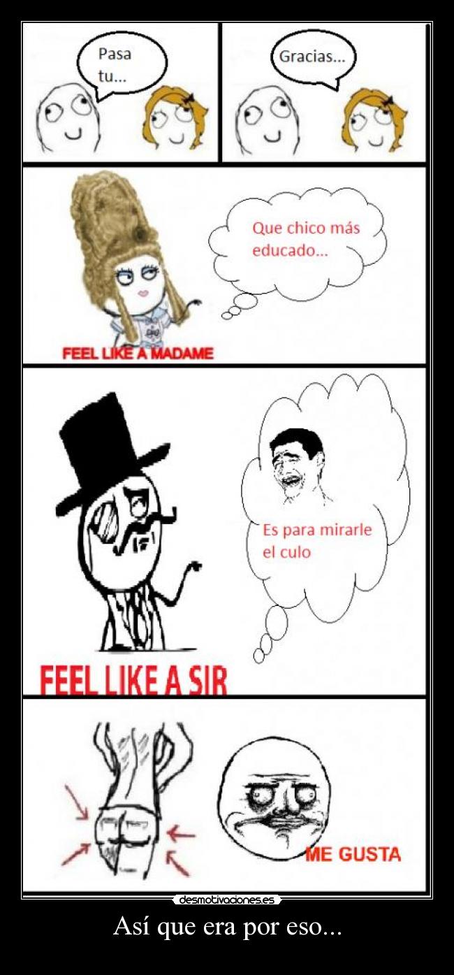 Así que era por eso... -