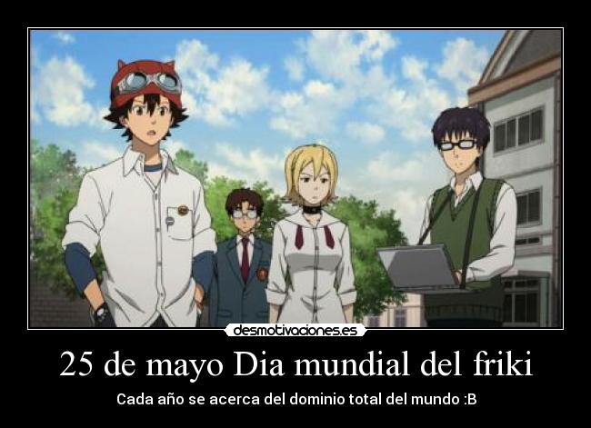25 de mayo Dia mundial del friki -