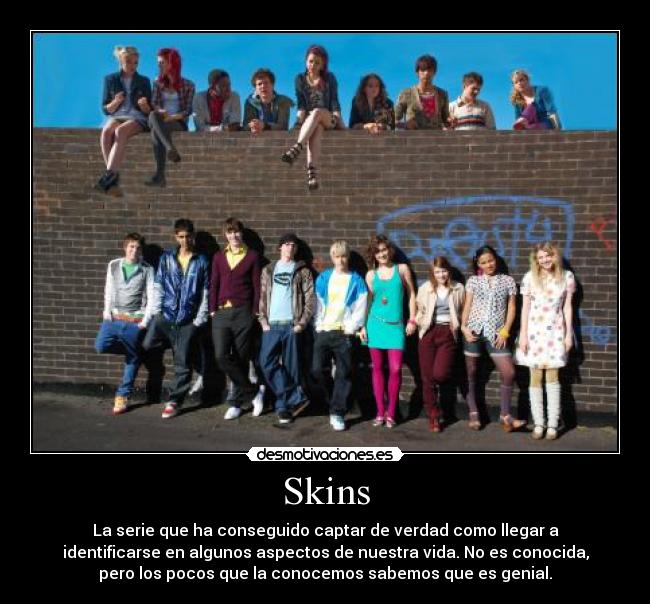 Skins -