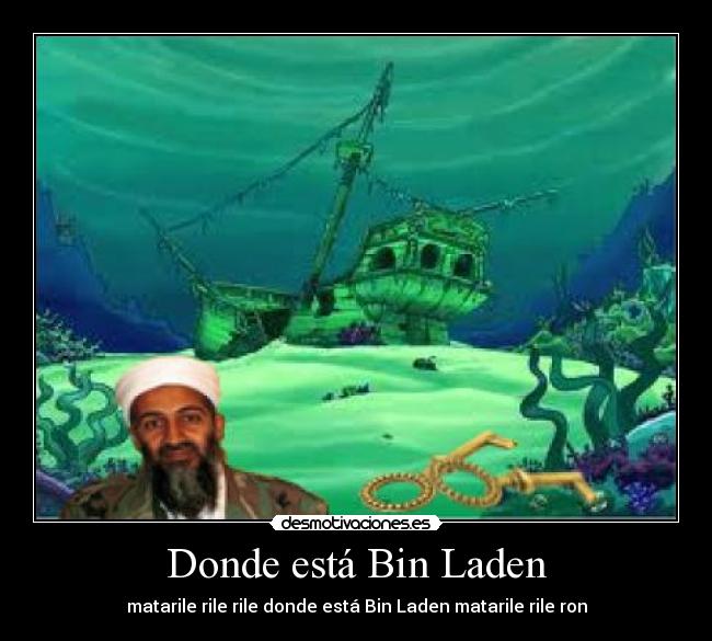 Donde está Bin Laden - matarile rile rile donde está Bin Laden matarile rile ron