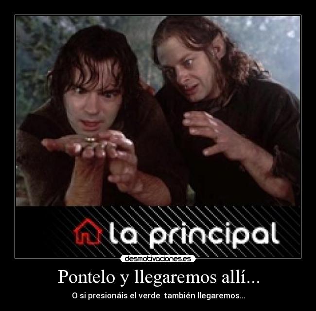 Pontelo y llegaremos allí... - 