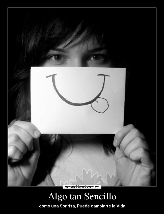 carteles algo tan sencillo como una sonrisa puede cambiarte vida desmotivaciones