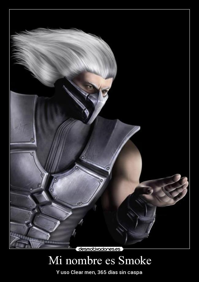 Mi nombre es Smoke - Y uso Clear men, 365 días sin caspa