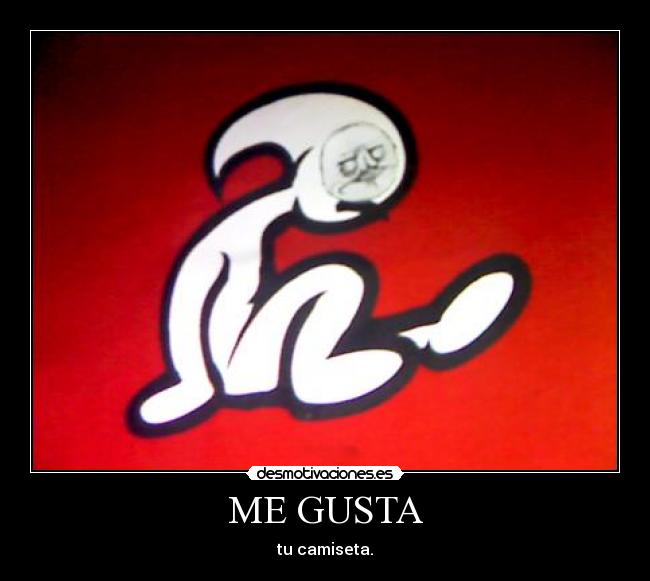 ME GUSTA - tu camiseta.