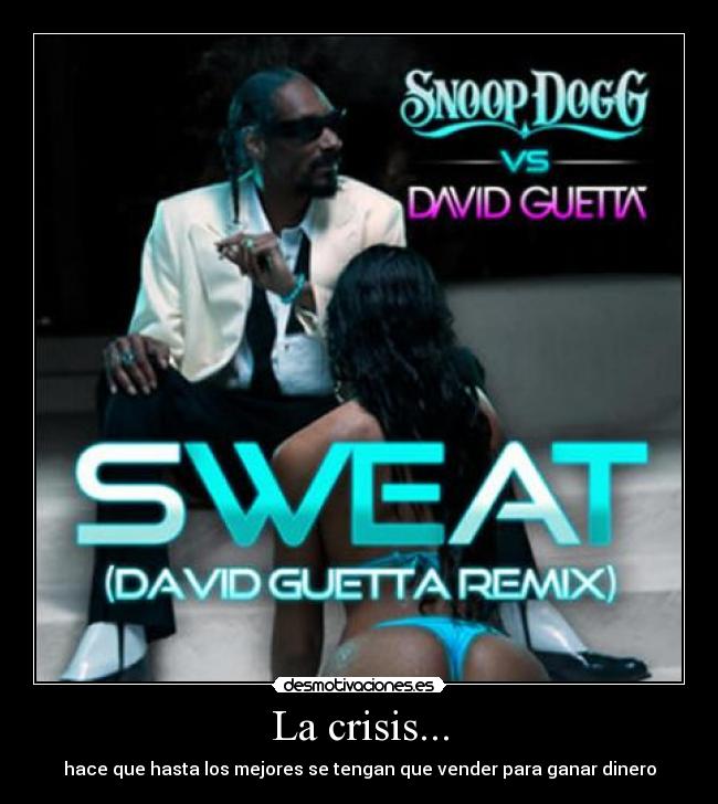 La crisis... - hace que hasta los mejores se tengan que vender para ganar dinero