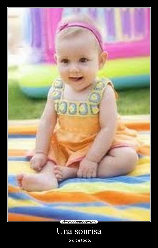 Una sonrisa - lo dice todo.