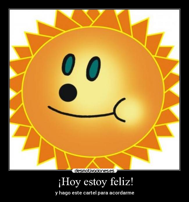 ¡Hoy estoy feliz! - 