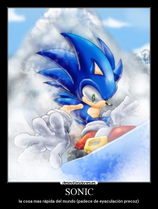 SONIC - la cosa mas rápida del mundo (padece de eyaculación precoz)