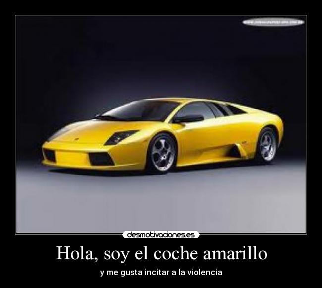 Hola, soy el coche amarillo -