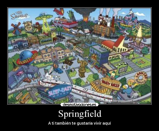 Springfield - A ti también te gustaría vivir aquí