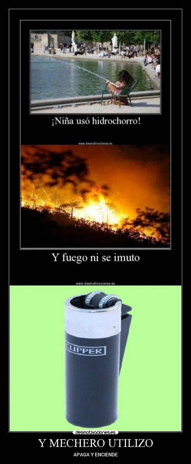 Y MECHERO UTILIZO - APAGA Y ENCIENDE