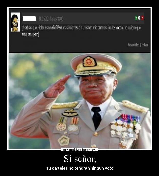 Si señor, - su carteles no tendrán ningún voto