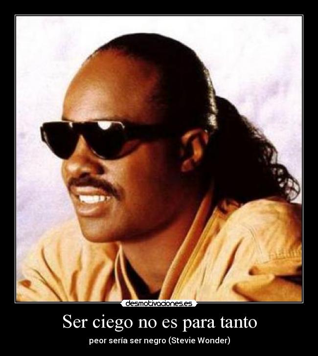 Ser ciego no es para tanto -