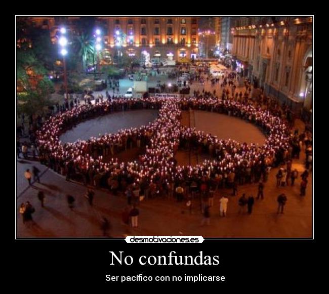 carteles confundas paz pacifico implicarse desmotivaciones