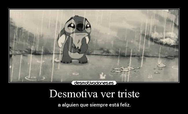 Desmotiva ver triste -