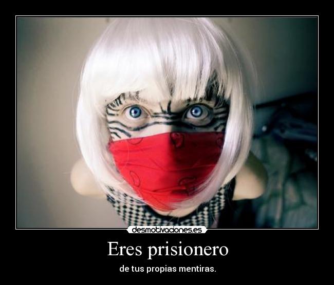 Eres prisionero -