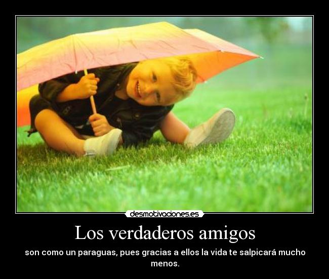 carteles amigos los verdaderos amigos son como paraguas pues gracias vida lluvia menos feliz gente vivi desmotivaciones