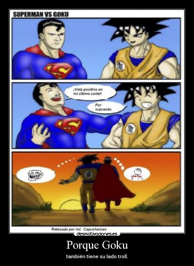 Porque Goku - también tiene su lado troll.