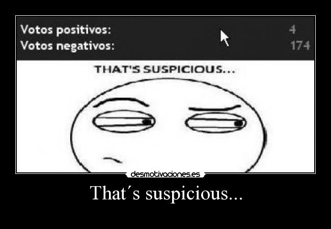 That´s suspicious... -