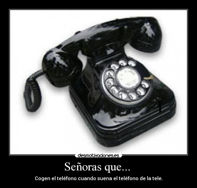 Señoras que... -