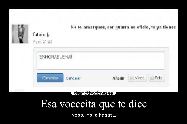 Esa vocecita que te dice -