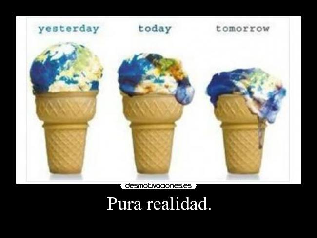 Pura realidad. -