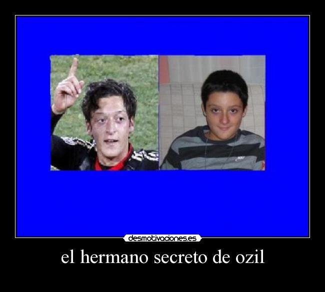 el hermano secreto de ozil -