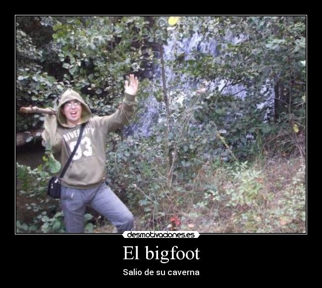 El bigfoot - Salio de su caverna