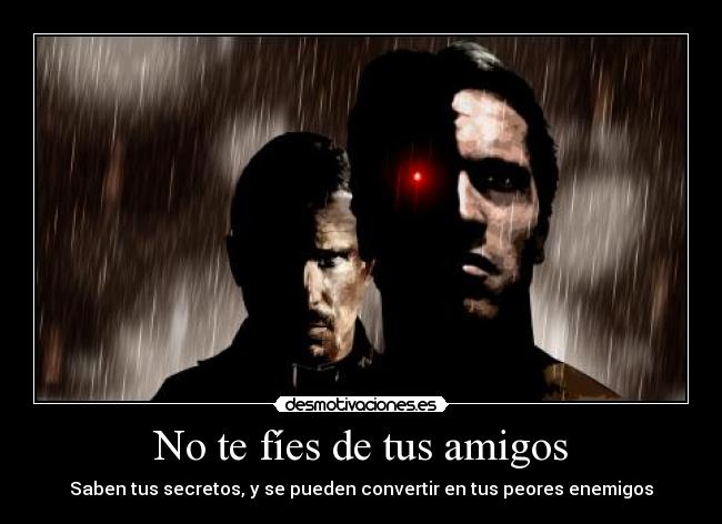 No te fíes de tus amigos - 