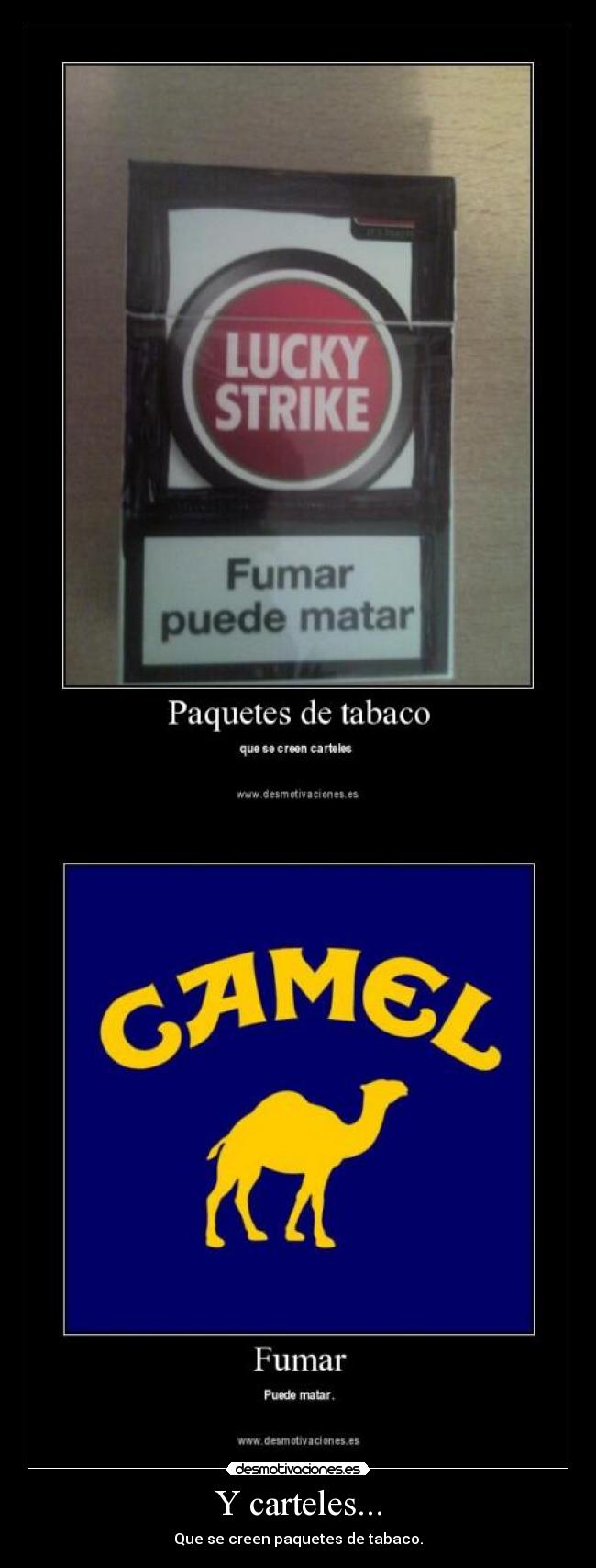 Y carteles... - Que se creen paquetes de tabaco.