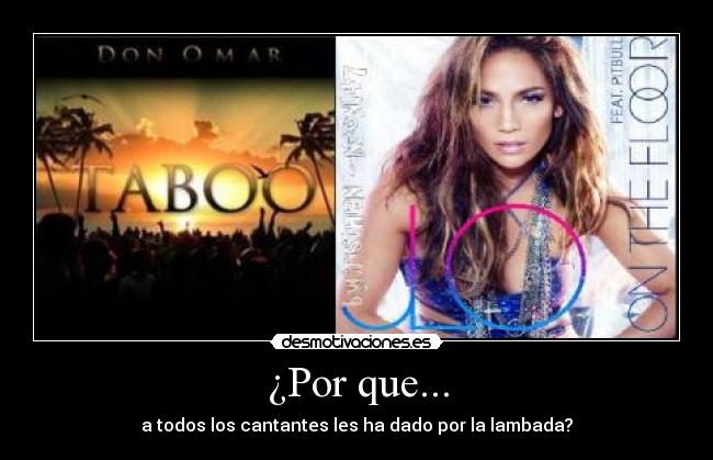 ¿Por que... - a todos los cantantes les ha dado por la lambada?