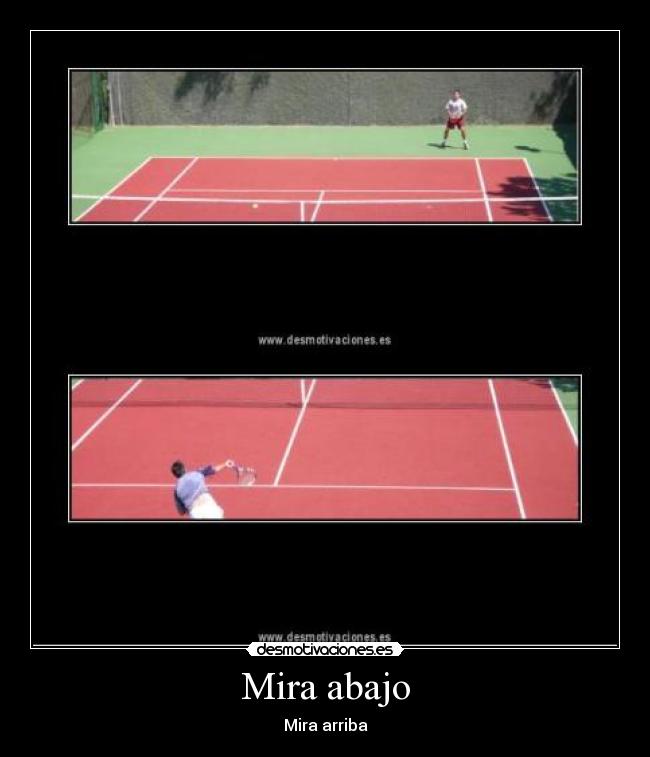 Mira abajo - Mira arriba