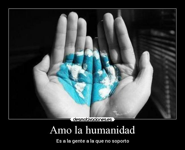 Amo la humanidad - 