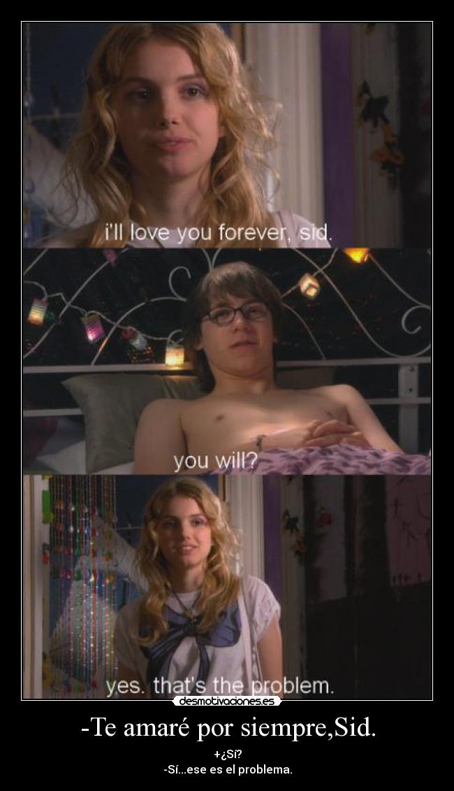 -Te amaré por siempre,Sid. -