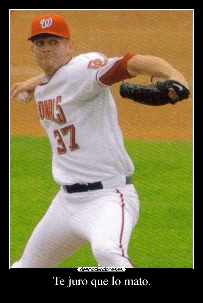 Te juro que lo mato. -