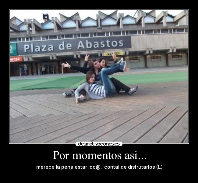 Por momentos asi... - 