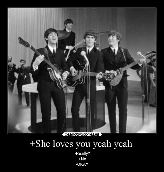 +She loves you yeah yeah  - 