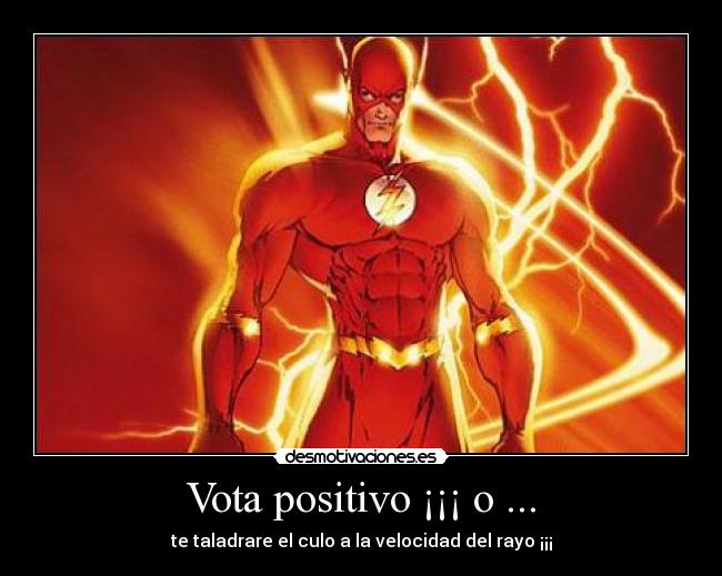 Vota positivo ¡¡¡ o ... - 