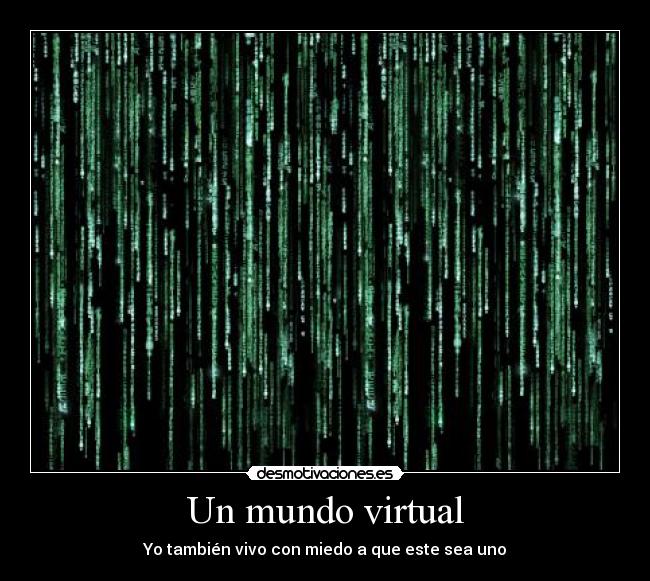 carteles mundo matrix miedo desmotivaciones