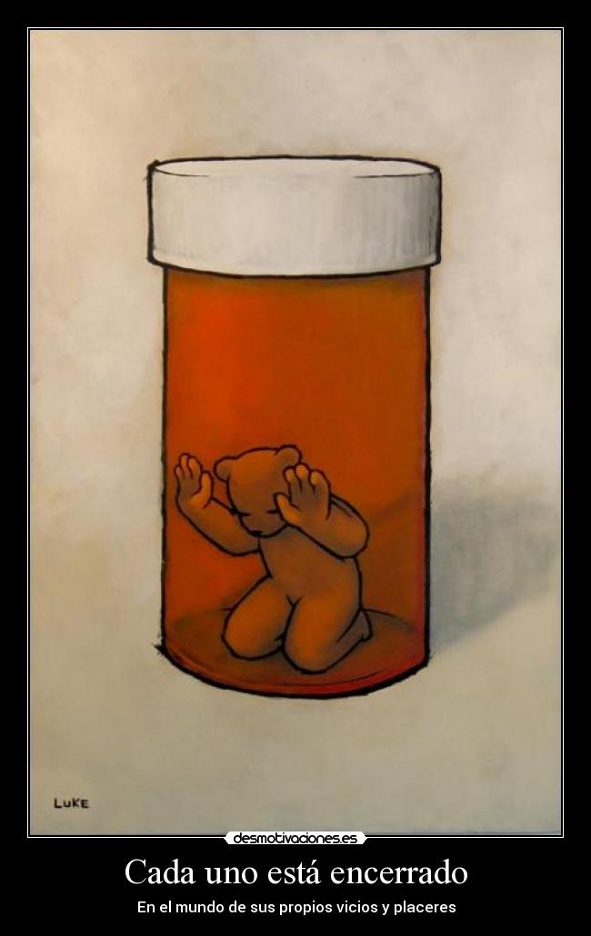 Cada uno está encerrado - 