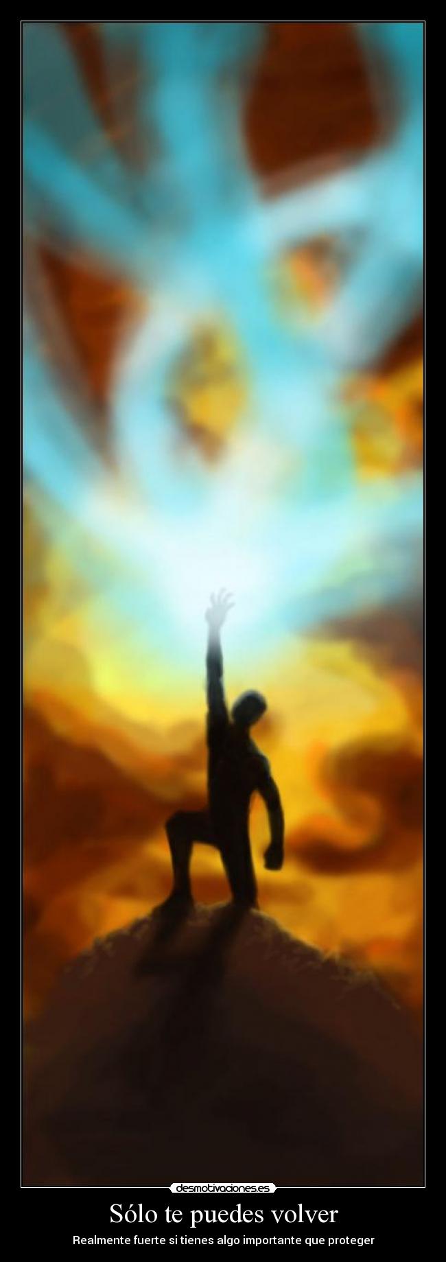 Sólo te puedes volver - Realmente fuerte si tienes algo importante que proteger