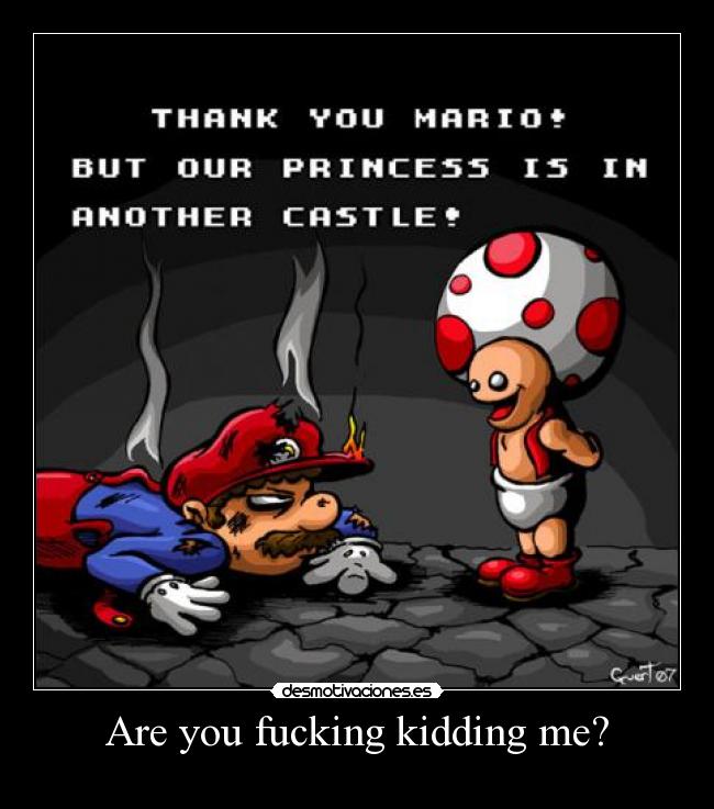 carteles are you fucking kidding me mario bros desmotivaciones