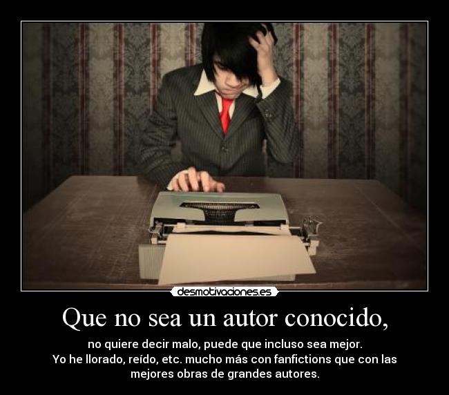 Que no sea un autor conocido, -