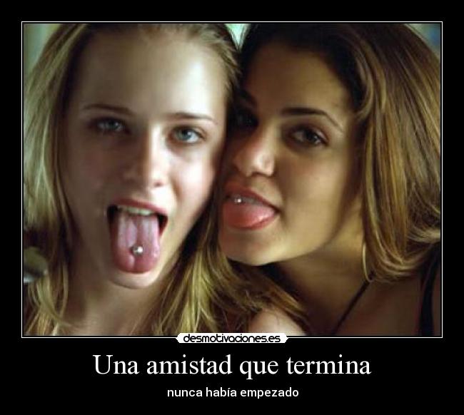 Una amistad que termina - nunca había empezado