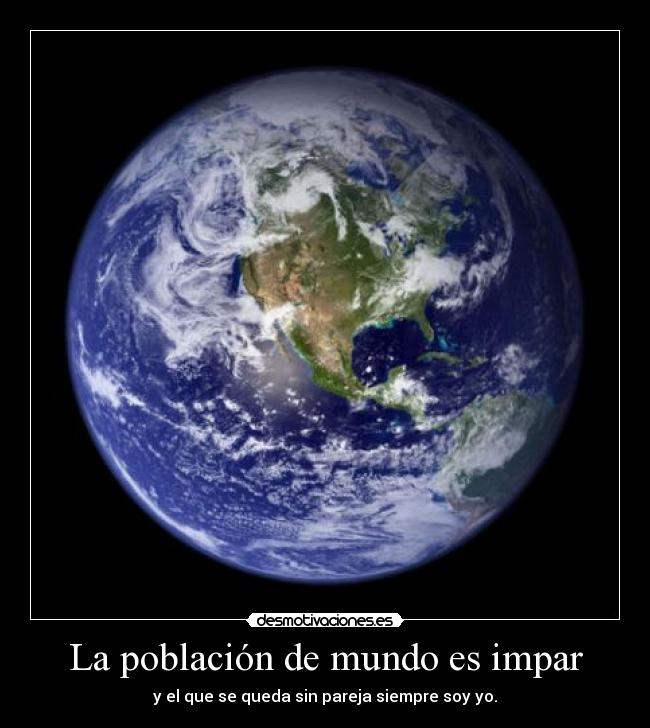 La población de mundo es impar -