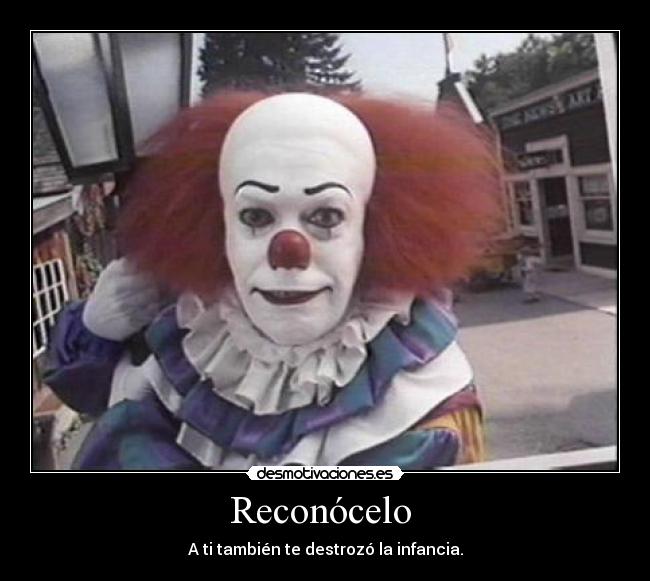 Reconócelo - A ti también te destrozó la infancia.