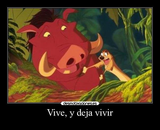 Vive, y deja vivir -