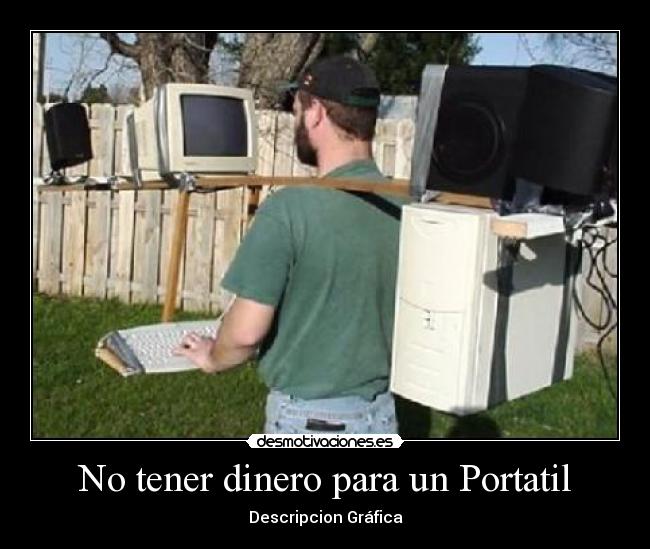 No tener dinero para un Portatil -
